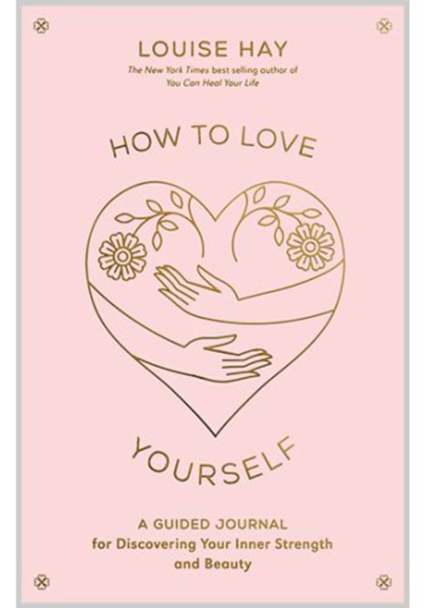 How to Love Yourself - A Guided Journal